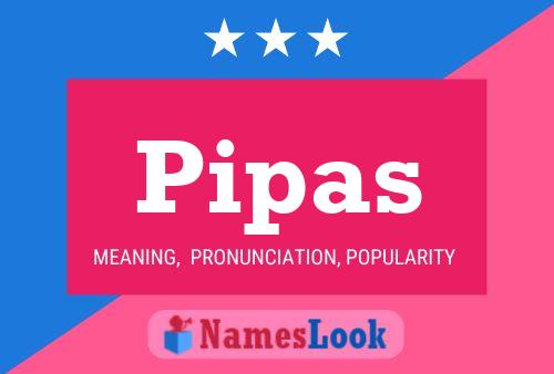 Pipas Name Poster