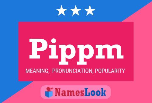 Pippm Name Poster