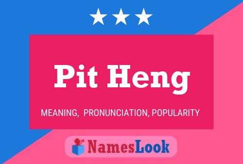 Pit Heng Name Poster