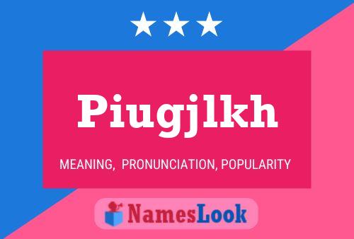 Piugjlkh Name Poster