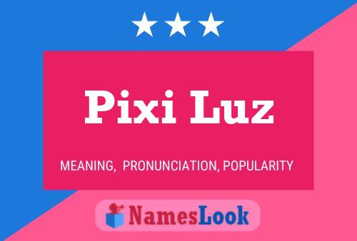 Pixi Luz Name Poster