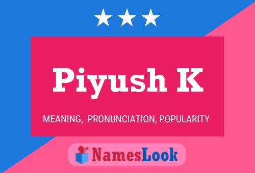 Piyush K Name Poster