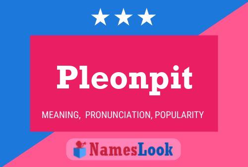 Pleonpit Name Poster