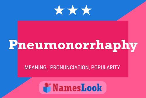 Pneumonorrhaphy Name Poster