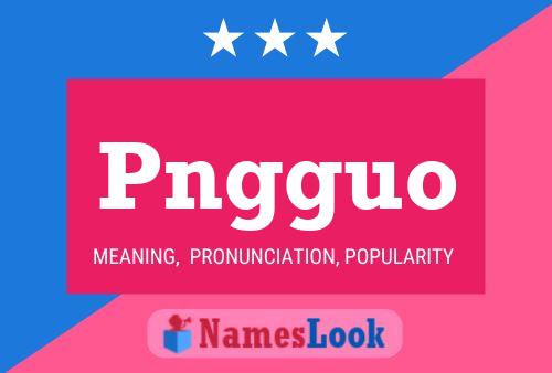 Pngguo Name Poster