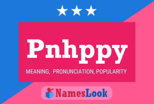 Pnhppy Name Poster