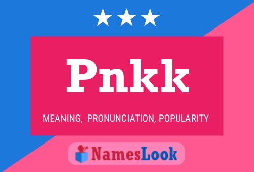 Pnkk Name Poster