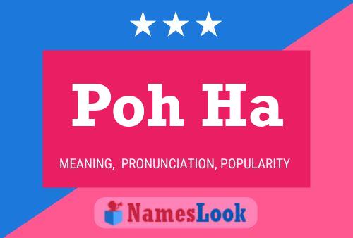 Poh Ha Name Poster