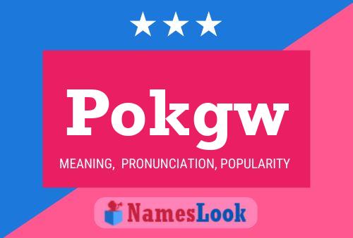 Pokgw Name Poster