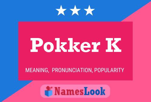 Pokker K Name Poster