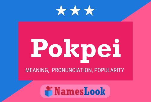 Pokpei Name Poster