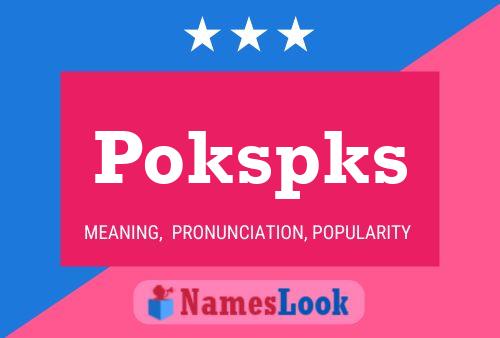 Pokspks Name Poster