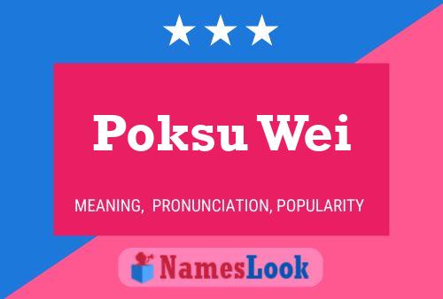 Poksu Wei Name Poster