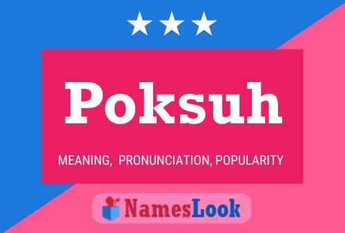 Poksuh Name Poster