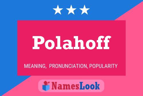 Polahoff Name Poster