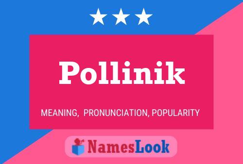 Pollinik Name Poster