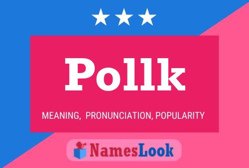 Pollk Name Poster