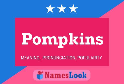 Pompkins Name Poster