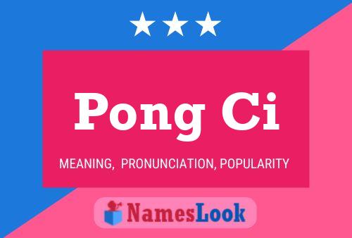 Pong Ci Name Poster