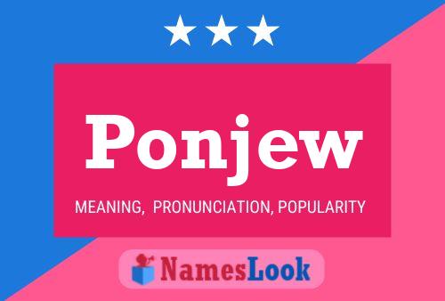 Ponjew Name Poster