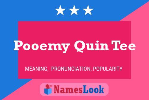 Pooemy Quin Tee Name Poster