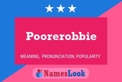 Poorerobbie Name Poster