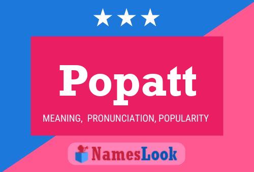 Popatt Name Poster