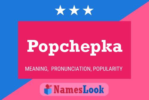 Popchepka Name Poster