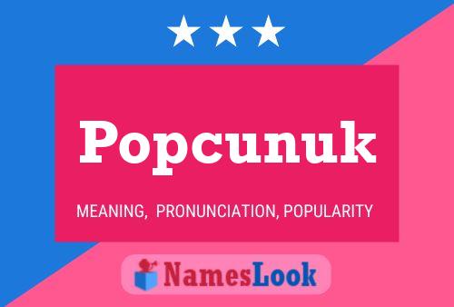 Popcunuk Name Poster