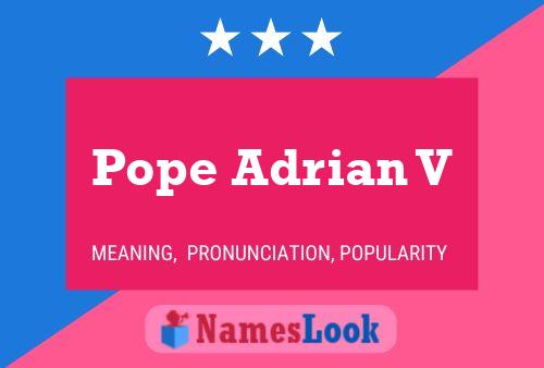 Pope Adrian V Name Poster