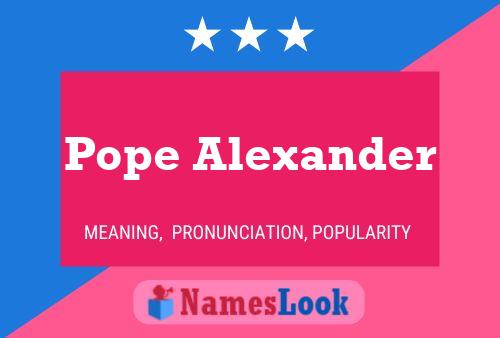 Pope Alexander Name Poster