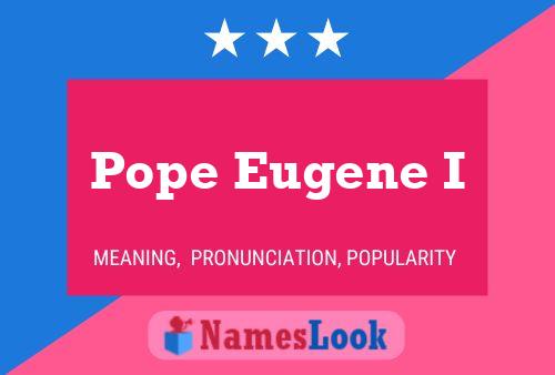 Pope Eugene I Name Poster