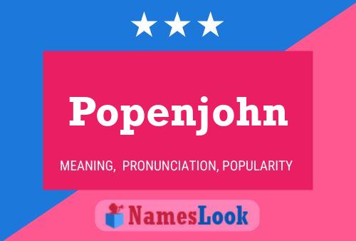 Popenjohn Name Poster