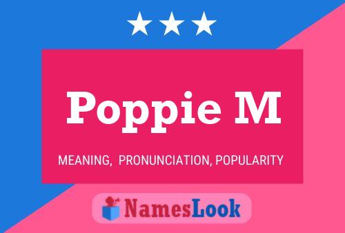 Poppie M Name Poster