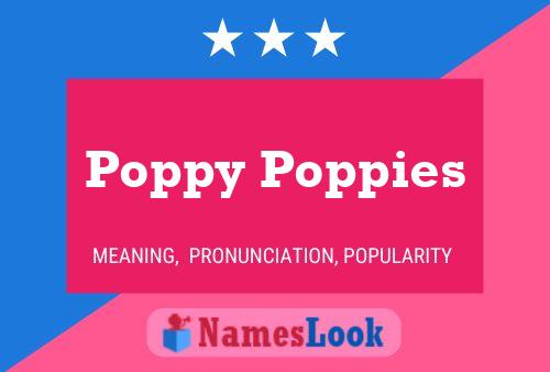 Poppy Poppies Name Poster