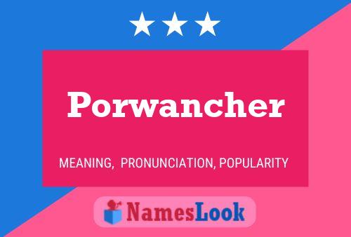 Porwancher Name Poster