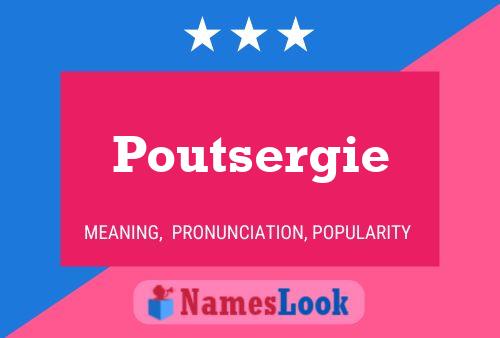 Poutsergie Name Poster