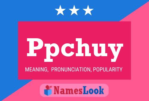 Ppchuy Name Poster