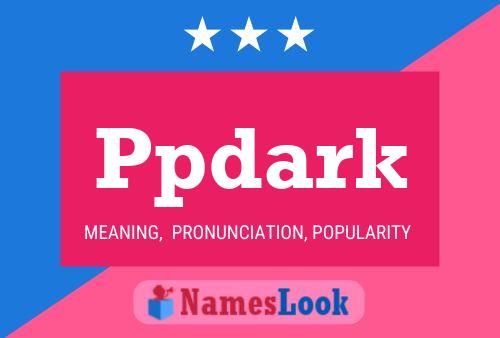 Ppdark Name Poster