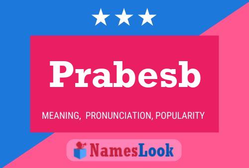 Prabesb Name Poster