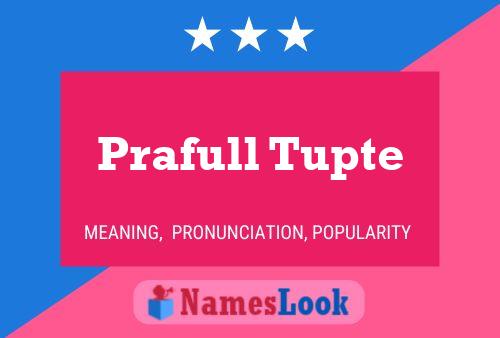 Prafull Tupte Name Poster