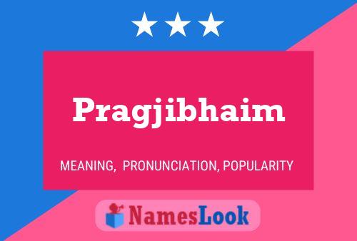 Pragjibhaim Name Poster