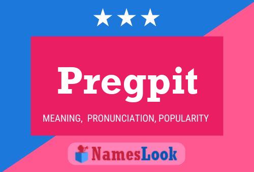 Pregpit Name Poster