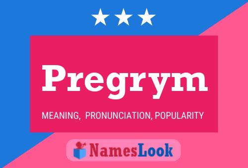 Pregrym Name Poster