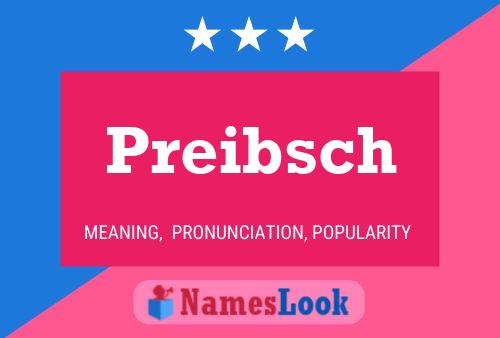 Preibsch Name Poster