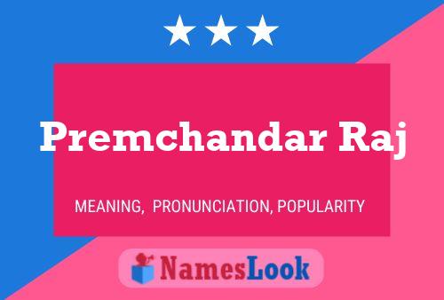 Premchandar Raj Name Poster