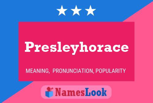 Presleyhorace Name Poster