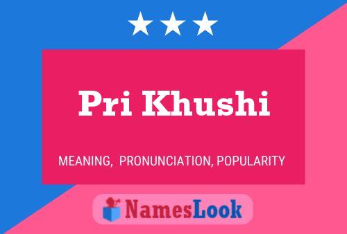 Pri Khushi Name Poster