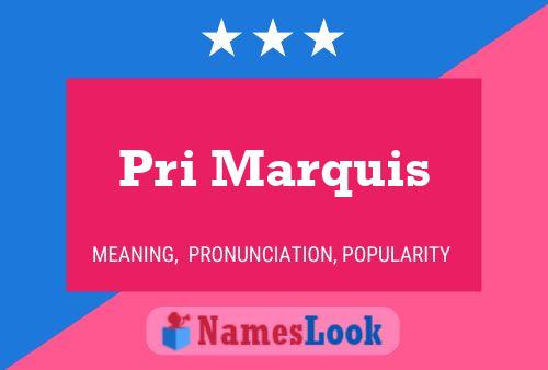 Pri Marquis Name Poster