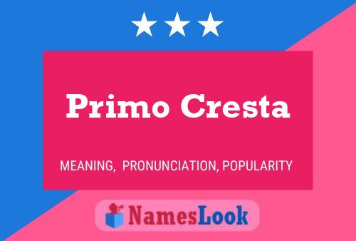 Primo Cresta Name Poster